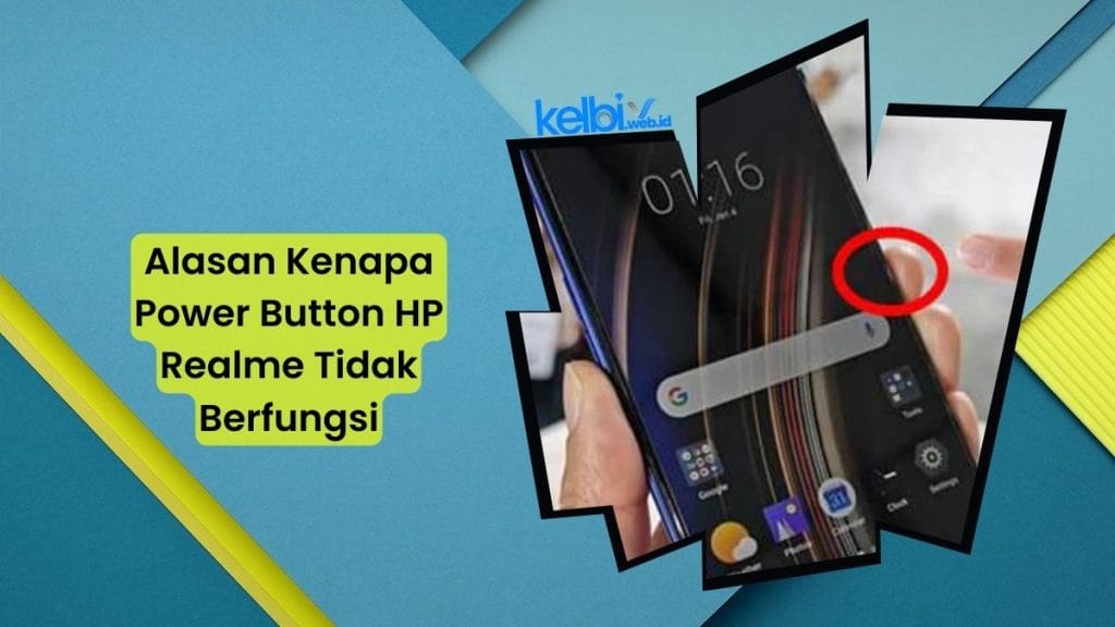 Alasan Kenapa Power Button HP Realme Tidak Berfungsi