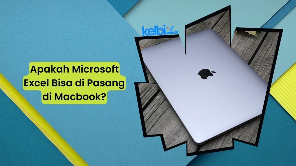 Apakah Microsoft Excel Bisa di Pasang di Macbook?