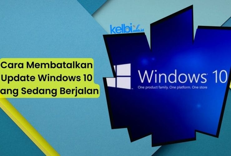 Cara Membatalkan Update Windows 10 yang Sedang Berjalan, Begini Caranya!
