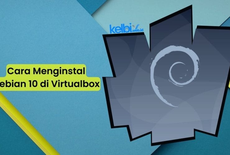 Cara Menginstal Debian 10 di Virtualbox Terbaru 2023, Ternyata Begini Caranya!