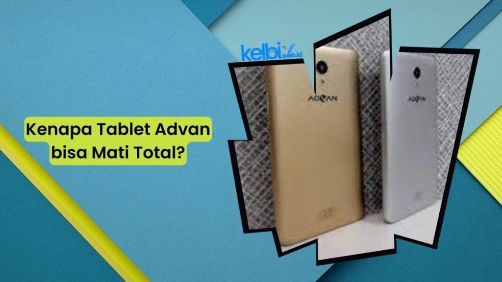 Kenapa Tablet Advan bisa Mati Total?