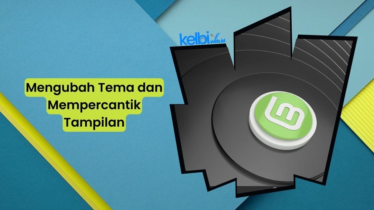 Mengubah Tema dan Mempercantik Tampilan