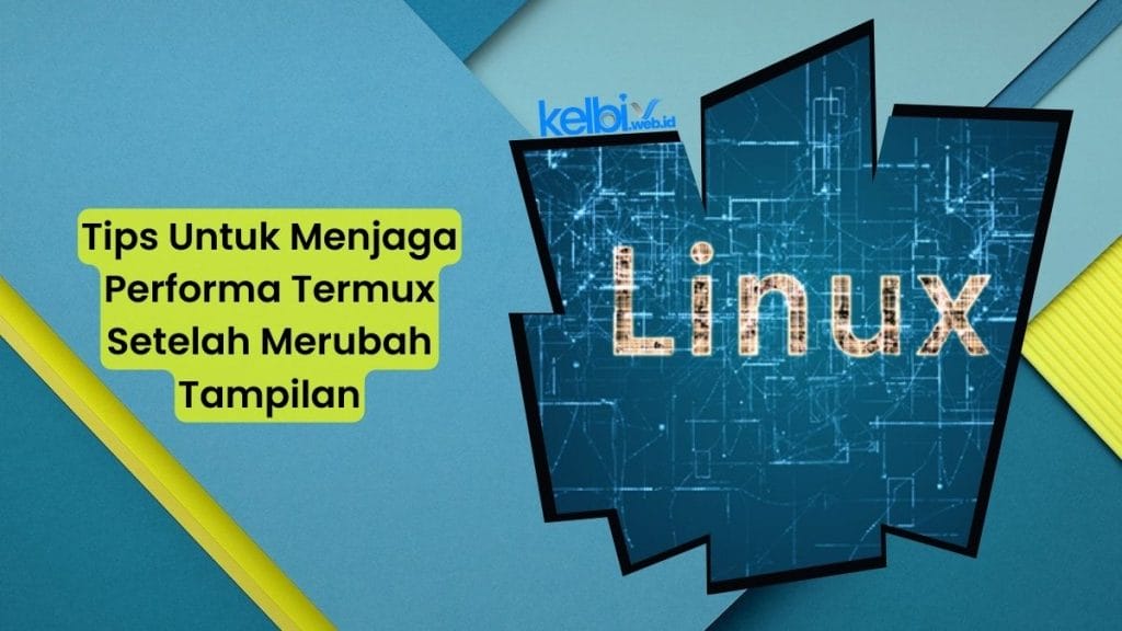 Tips Untuk Menjaga Performa Termux Setelah Merubah Tampilan