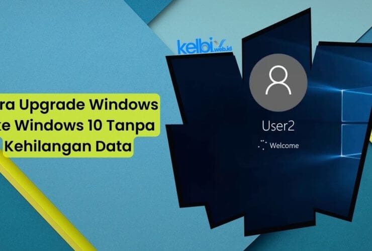 Cara Upgrade Windows 7 ke Windows 10 Tanpa Kehilangan Data, Begini Caranya!
