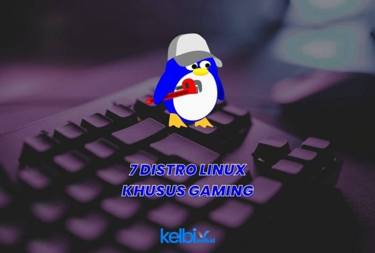 Ini Dia Rekomendasi 7 Distro Linux Khusus Gaming